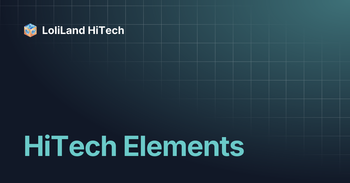 HiTech Elements | LoliLand HiTech